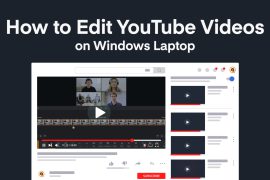 How to Edit YouTube Videos on Windows Laptop