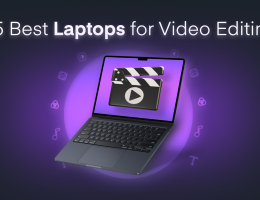 15 Best Laptops for Video Editing in 2025: Picks for Every Budget