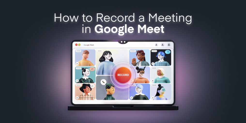 How to Record a Meeting in Google Meet