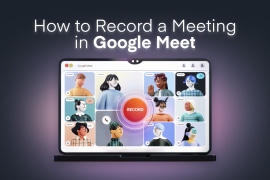 How to Record a Meeting in Google Meet