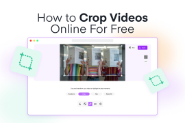 How to Crop Videos Online For Free: Step-by-Step Guide