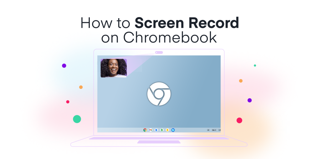 How to Screen Record on Chromebook: 3 Methods for Beginners