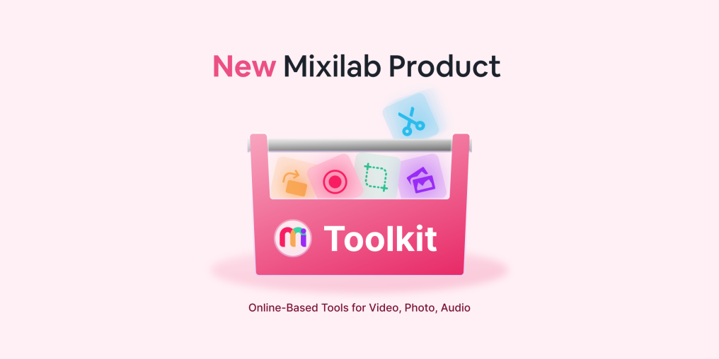 Introducing Mixilab Toolkit: 10+ Tools for Free Browser-Based Editing