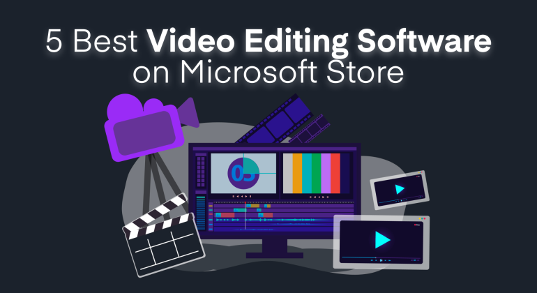 5 Best Video Editing Software in Microsoft Store