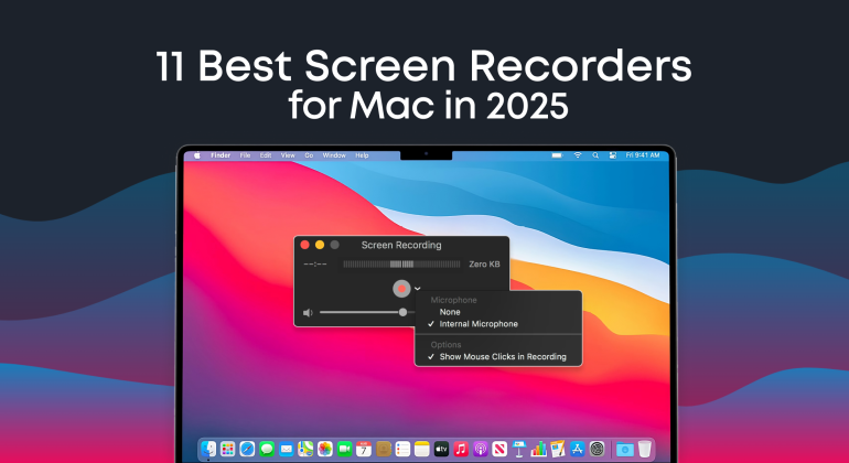 Top 11 Best Screen Recorders for Mac in 2025